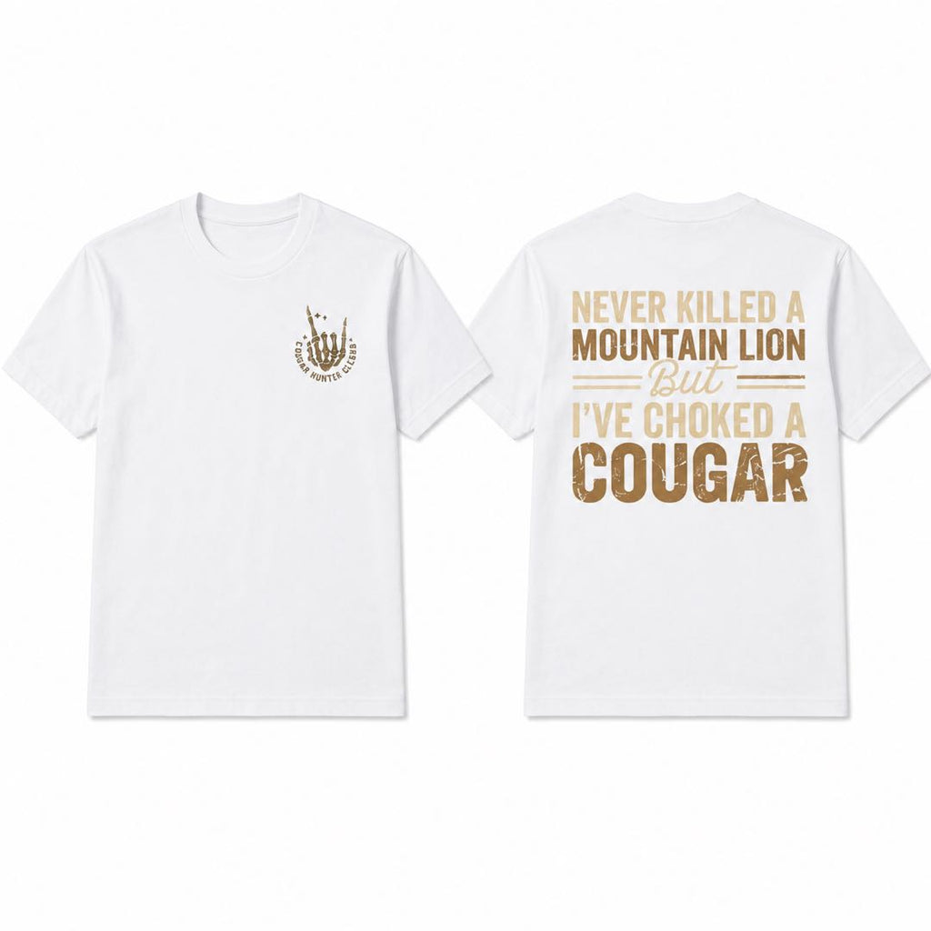 Never Killed A Mountain Lion But I've Choked A Cougar Funny Back Print T-Shirt – Legendary Men's Tee