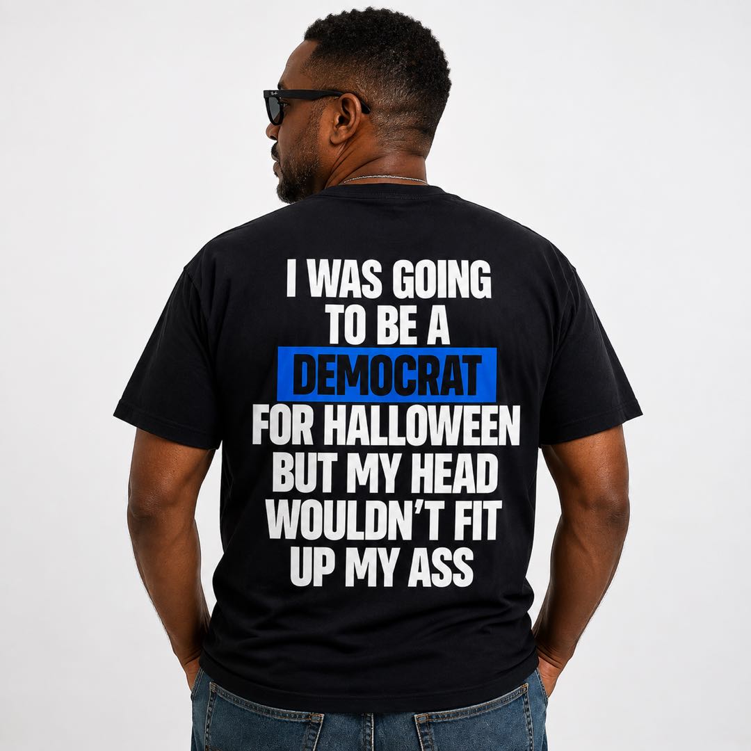 I Was Going To Be A Democrat For Halloween Funny Political Humor T-Shirt | Sarcastic Halloween Costume Tee