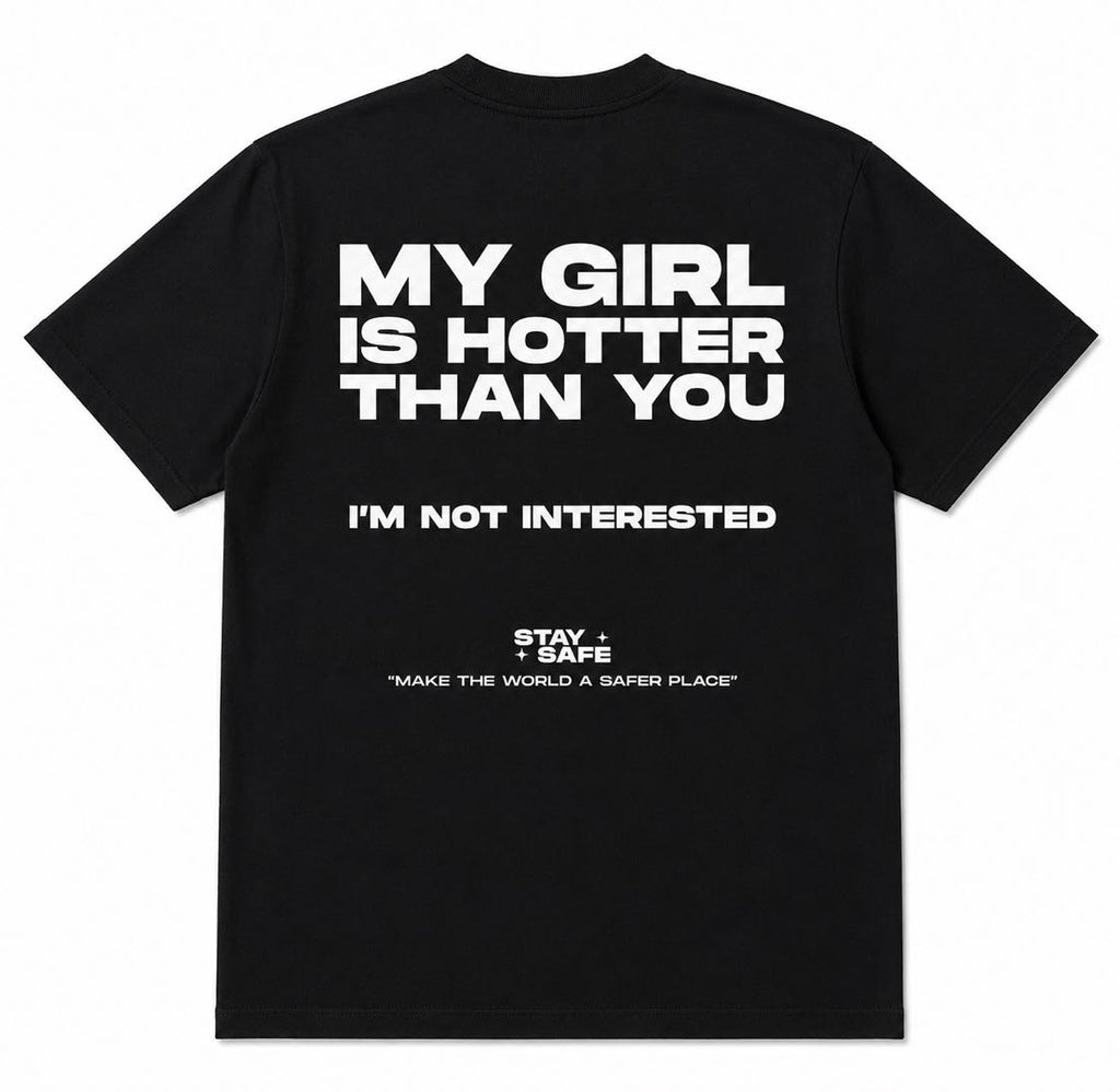 My Man Is Hotter Than You Funny Back Print T-Shirt | Girlfriend Loyalty Graphic Tee | couple shirts