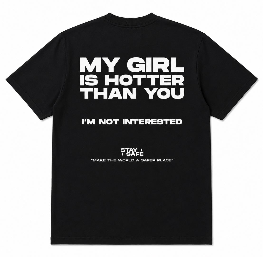 My Man Is Hotter Than You Funny Back Print T-Shirt | Girlfriend Loyalty Graphic Tee | couple shirts