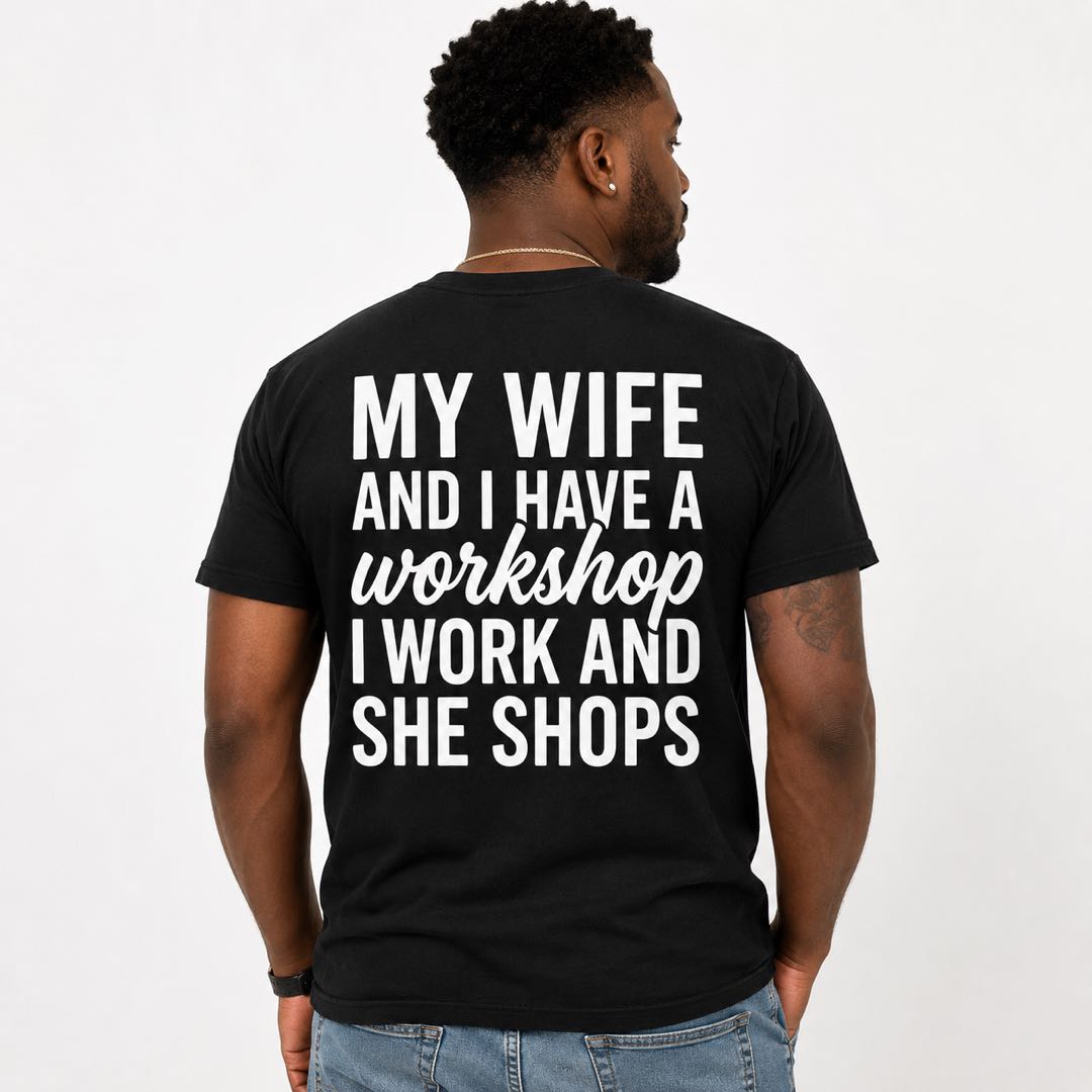 My Wife And I Have A Workshop Funny Woodworking T-Shirt | Husband Carpenter Humor Tee