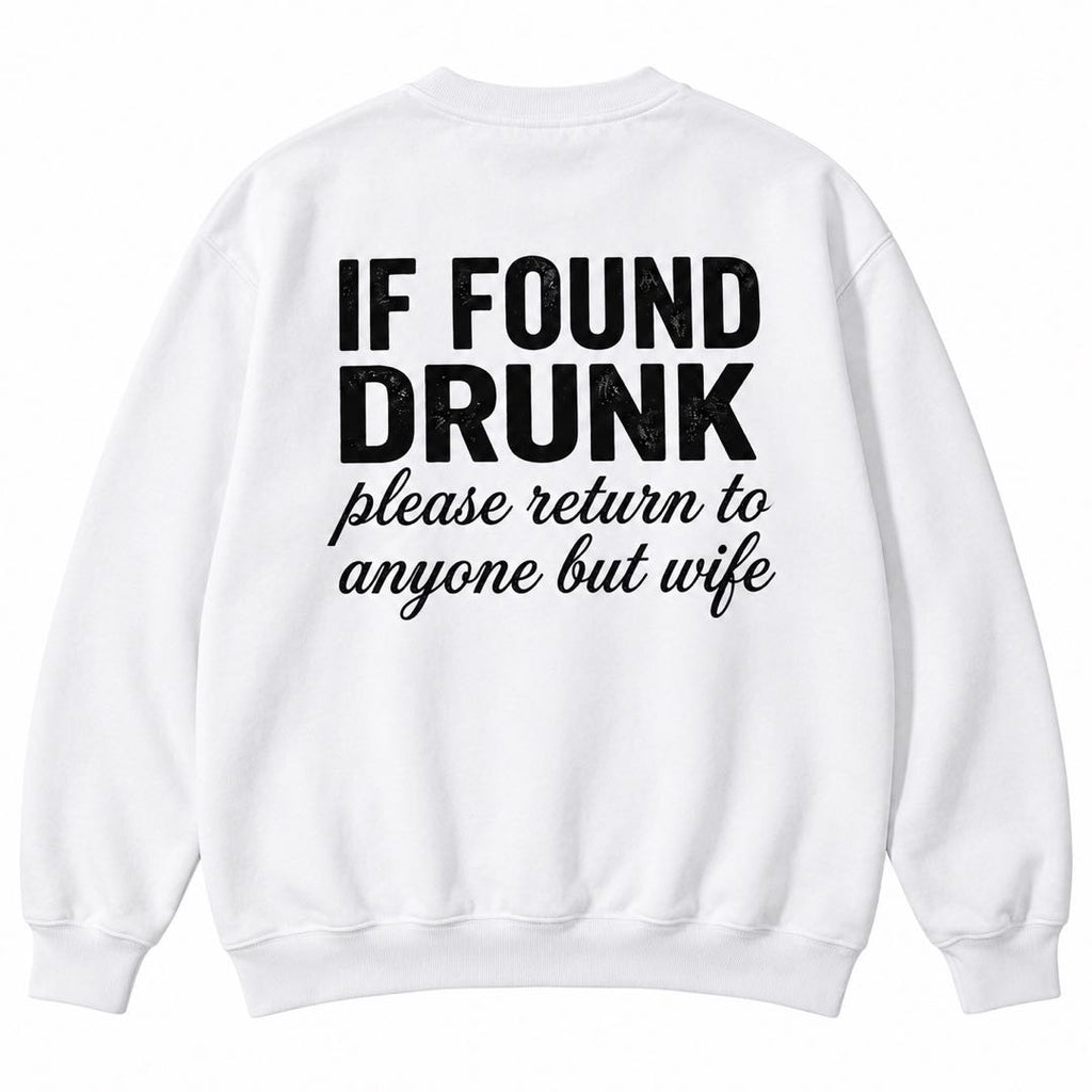 If Found Drunk Please Return to Anyone But My Wife – Funny Drinking T-Shirt