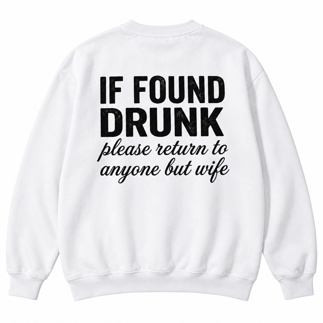 If Found Drunk Please Return to Anyone But My Wife – Funny Drinking T-Shirt