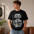Warning: This Shirt Ends Every Argument | Funny Sarcastic Graphic Tee