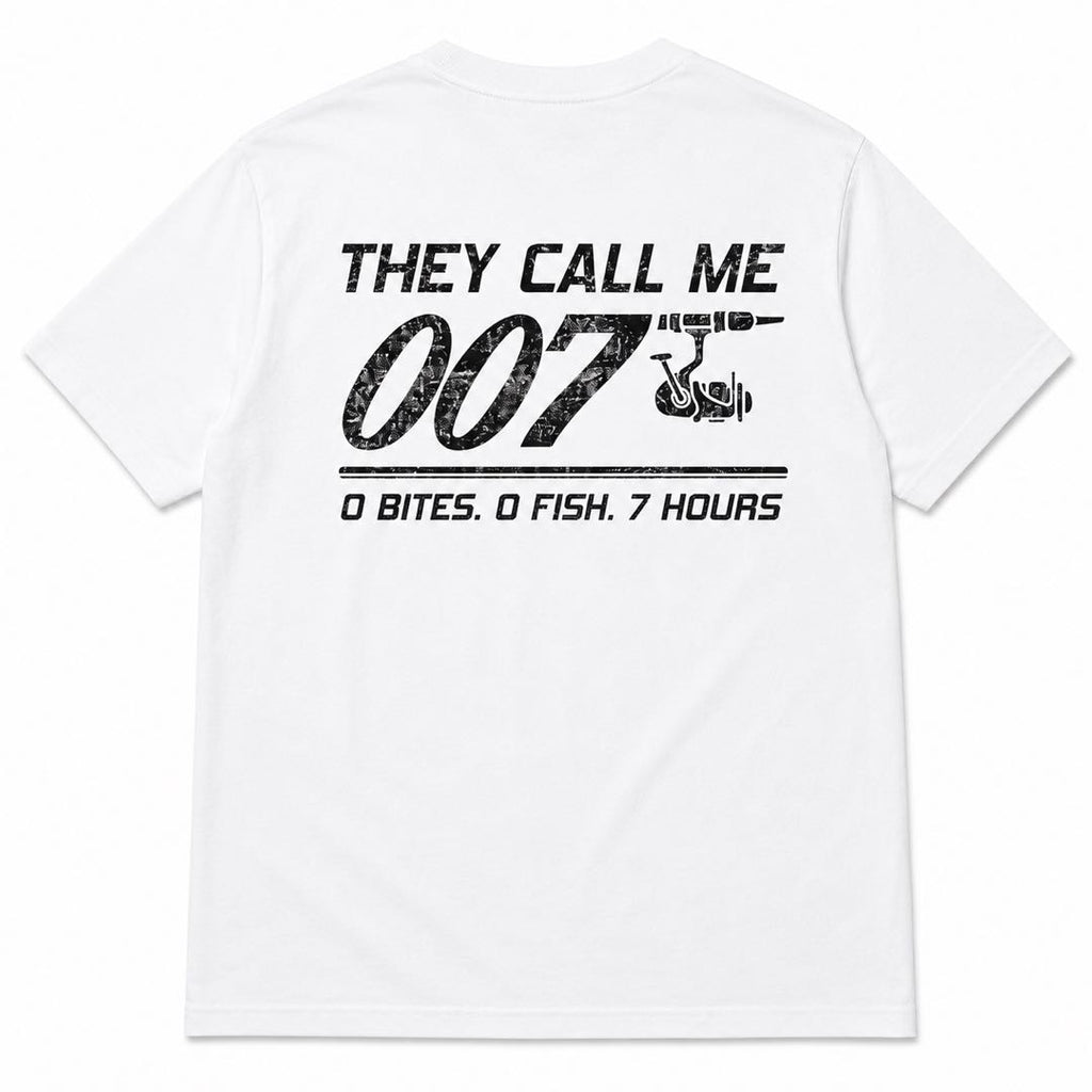 They Call Me 007 – 0 Bites, 0 Fish, 7 Hours Funny Fishing T-Shirt | Hilarious Angler Gift for Men