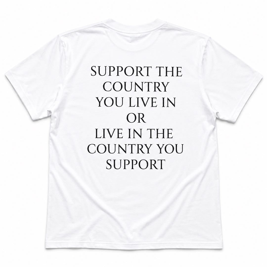 Support The Country You Live In T-Shirt – Patriotic Statement Graphic Tee