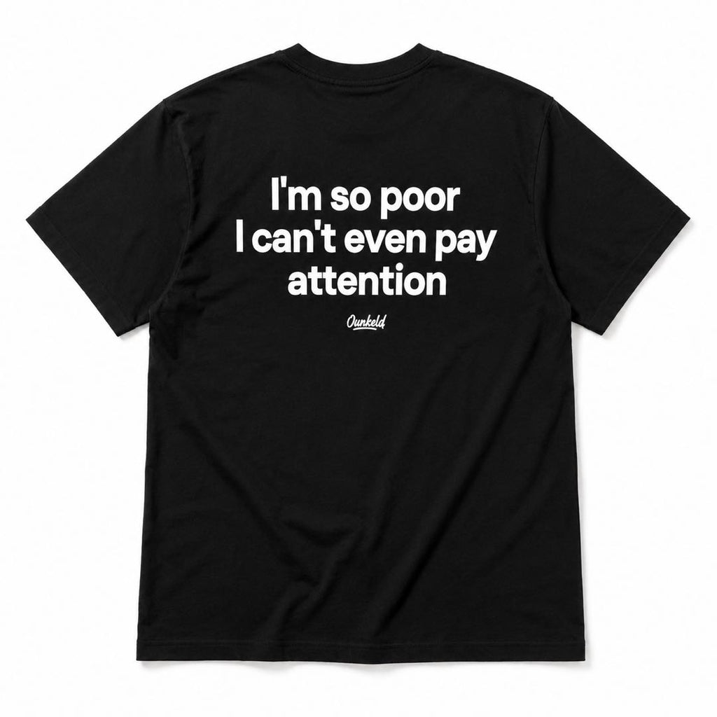 Demasiado Pobre para Concentrarme - Camiseta Gráfica Viral y Divertida