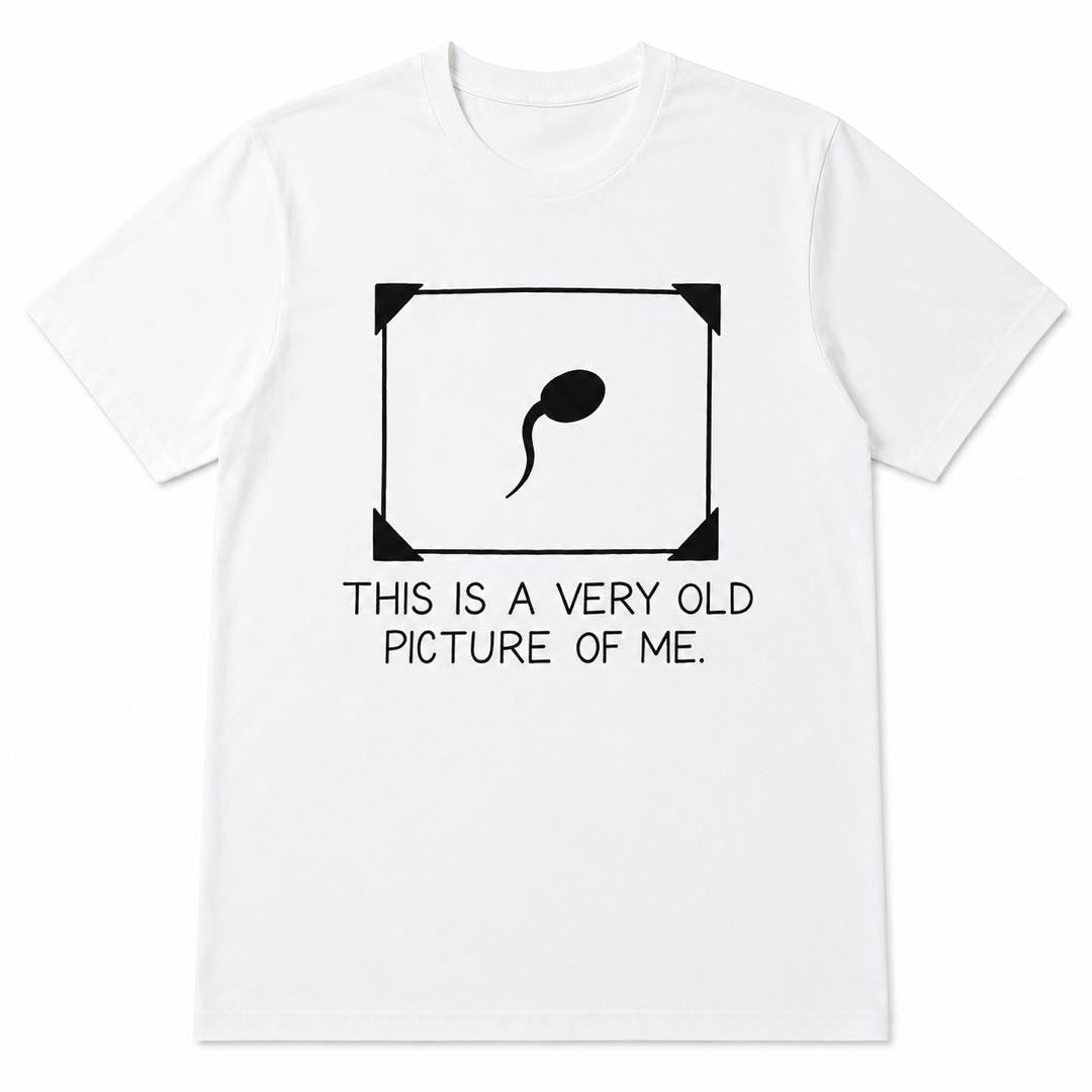 This Is A Very Old Picture Of Me Funny T-Shirt | Viral Adult Humor Graphic Tee | Hilarious Conversation Starter Gift