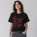 Go Disappoint The Next Bitch Funny Graphic T-Shirt | Sarcastic Attitude Tee