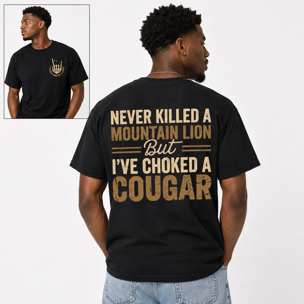 Never Killed A Mountain Lion But I've Choked A Cougar Funny Back Print T-Shirt – Legendary Men's Tee