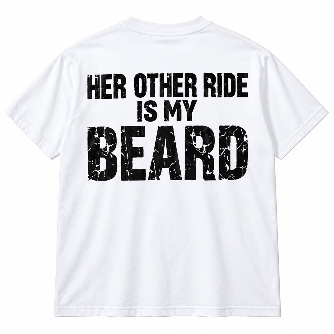 Her Other Ride Is My Beard – Funny Bearded Man T-Shirt