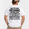 I’m a Mechanic Because Your Engineer Can’t Design It Right – Funny Mechanic T-Shirt