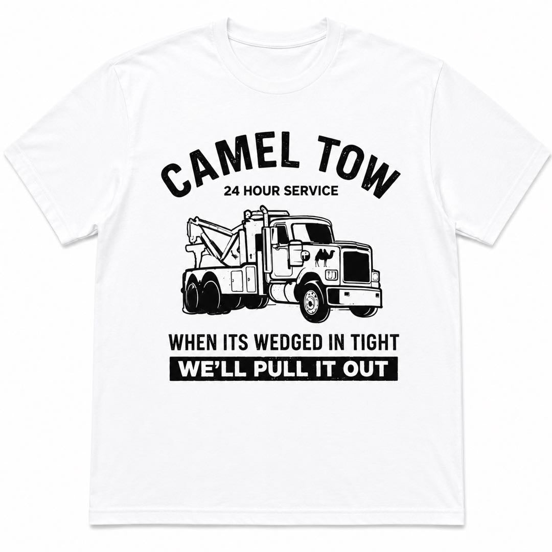Camel Tow 24 Hour Service Funny T-Shirt | Tow Truck Double Meaning Tee | Mechanic Humor Graphic Shirt