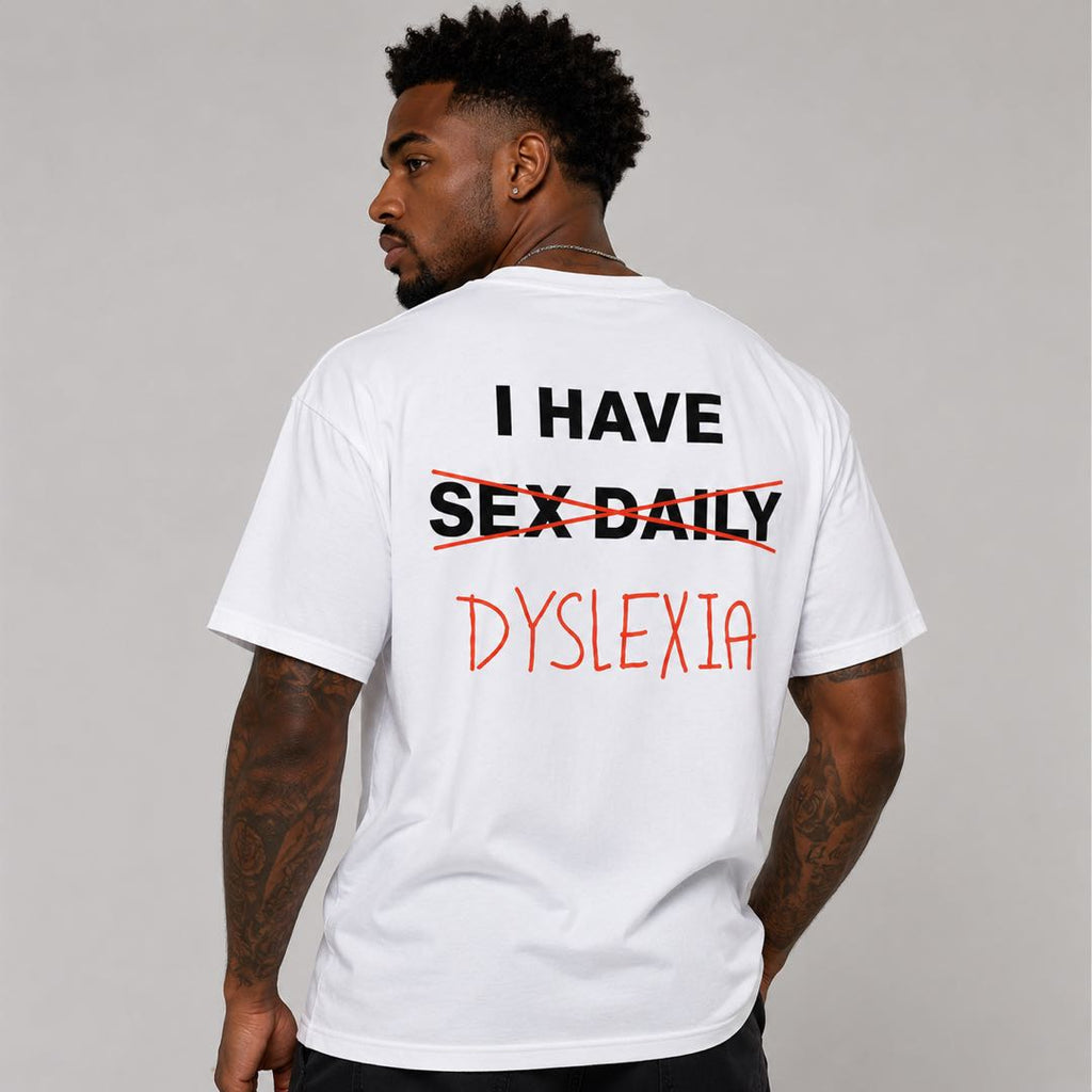 Dyslexia Joke Funny Back Print Tee -Adult Humor Graphic T-Shirt | Conversation Starter