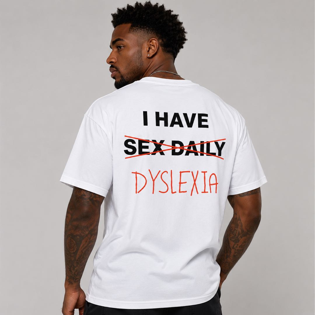 Dyslexia Joke Funny Back Print Tee -Adult Humor Graphic T-Shirt | Conversation Starter