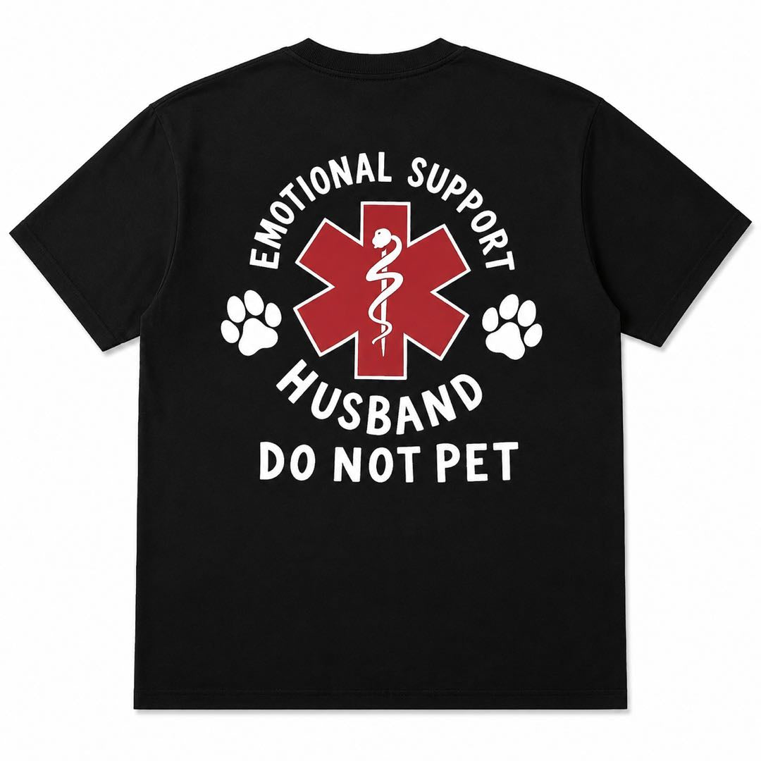 Emotional Support Husband Funny Back Print T-Shirt | Husband Gift | Marriage Humor Tee