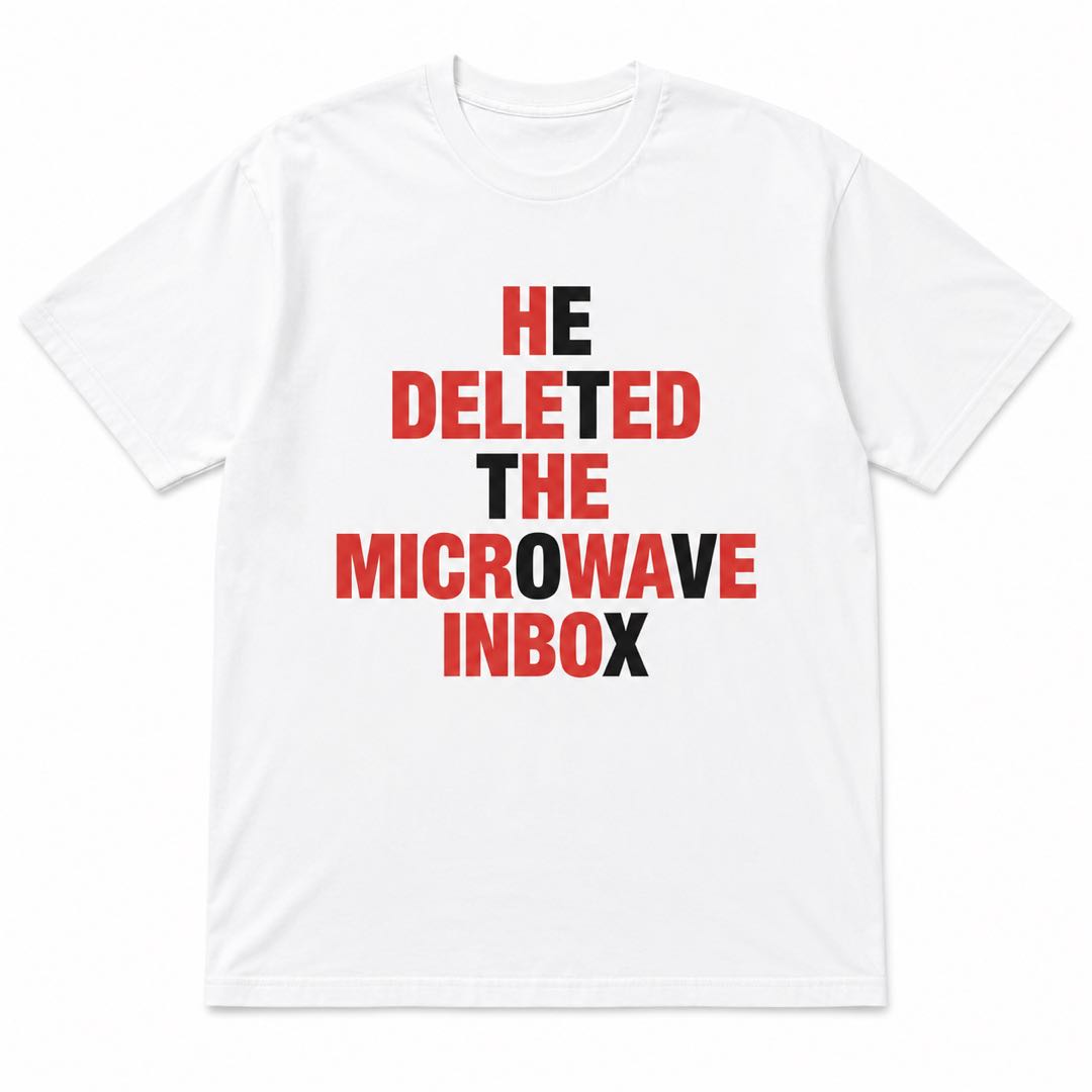 He Deleted the Microwave Inbox Funny T-Shirt | Tech Support Humor Tee | Computer Nerd Joke Gift
