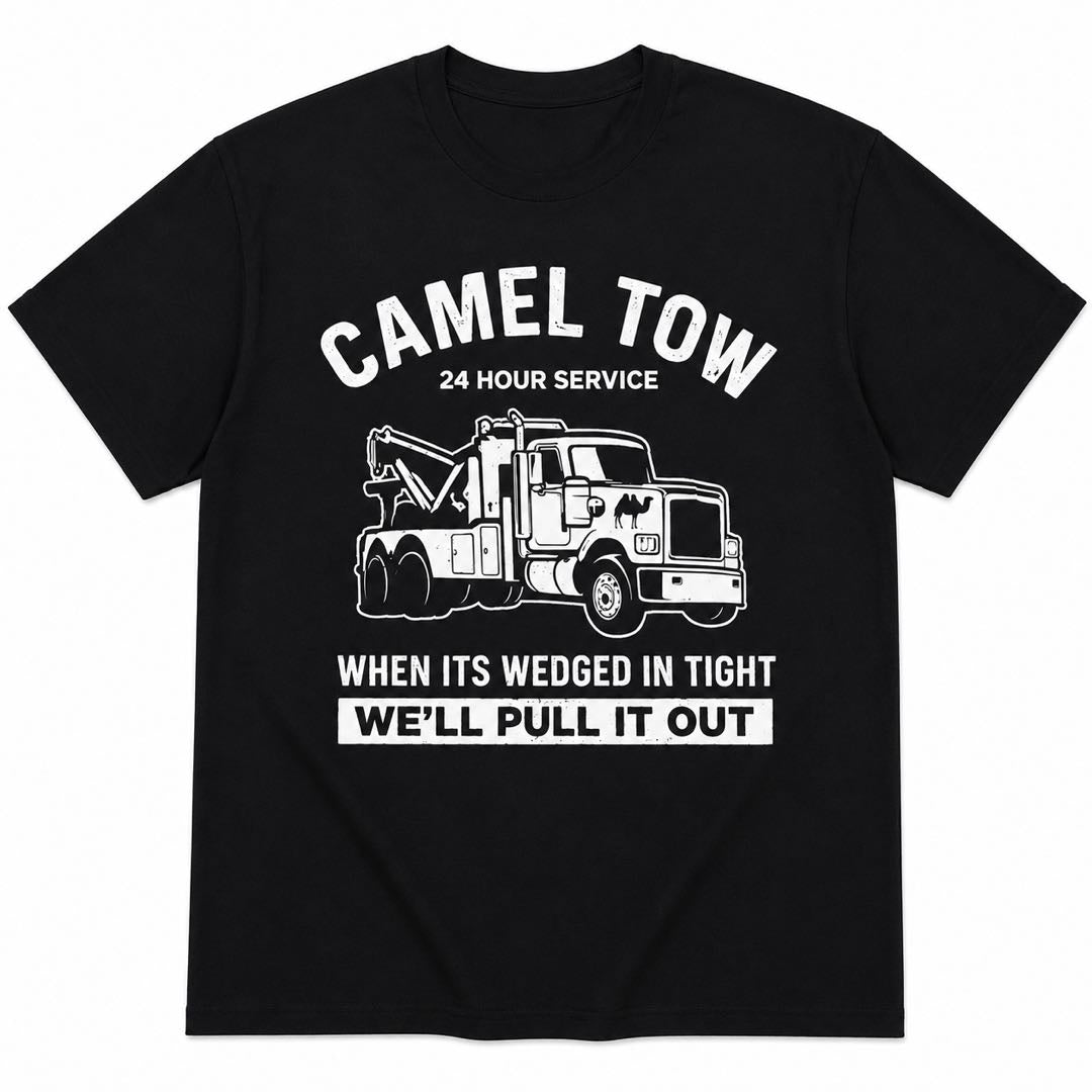 Camel Tow 24 Hour Service Funny T-Shirt | Tow Truck Double Meaning Tee | Mechanic Humor Graphic Shirt