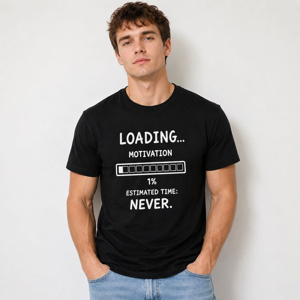 Loading Motivation 1% Funny T-Shirt | Estimated Time: Never | Lazy People Graphic Tee
