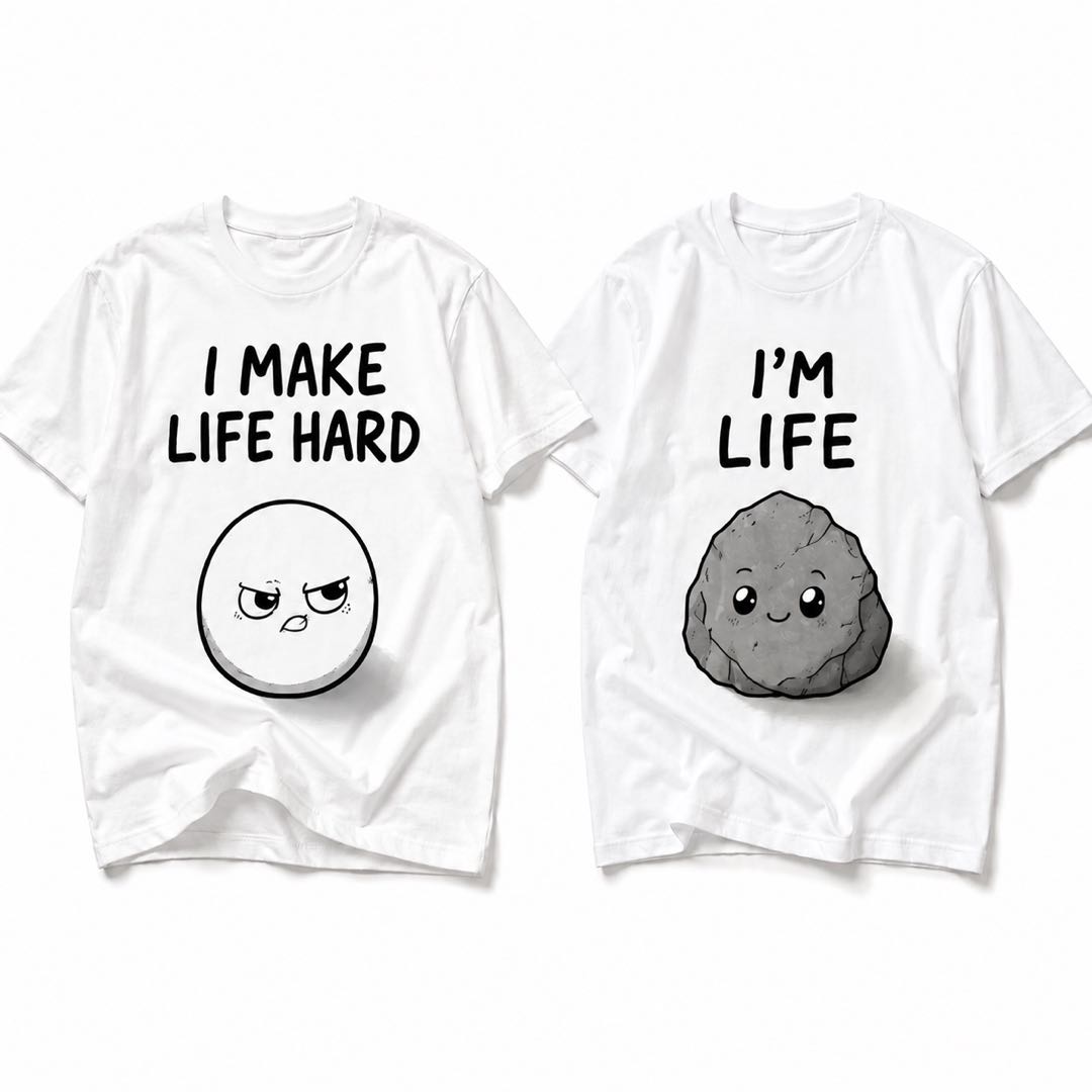 Honest couples with funny Couples Matching Shirts – I Make Life Hard / I’m Life
