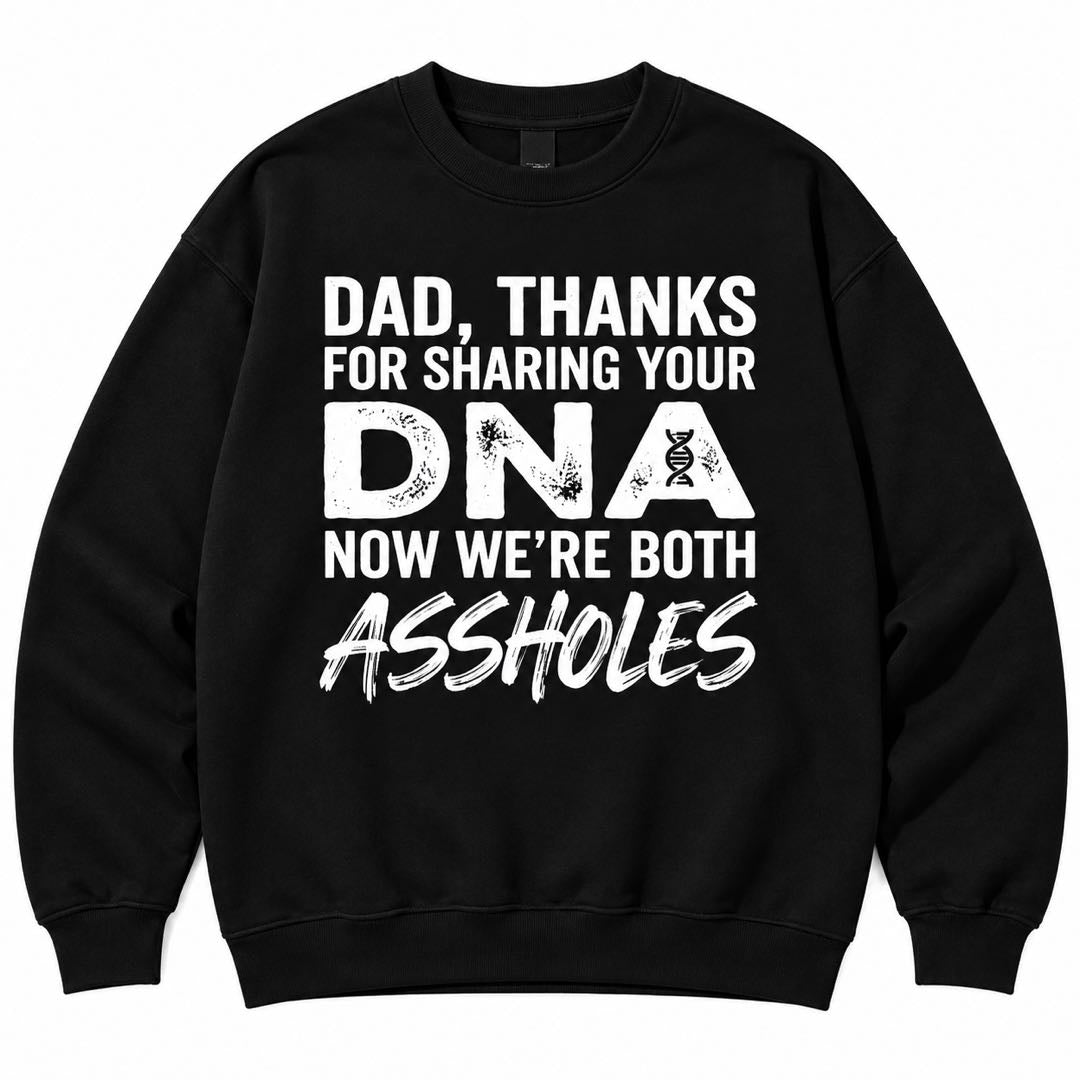 Dad Thanks for Sharing Your DNA – Funny Father & Child Sweatshirt