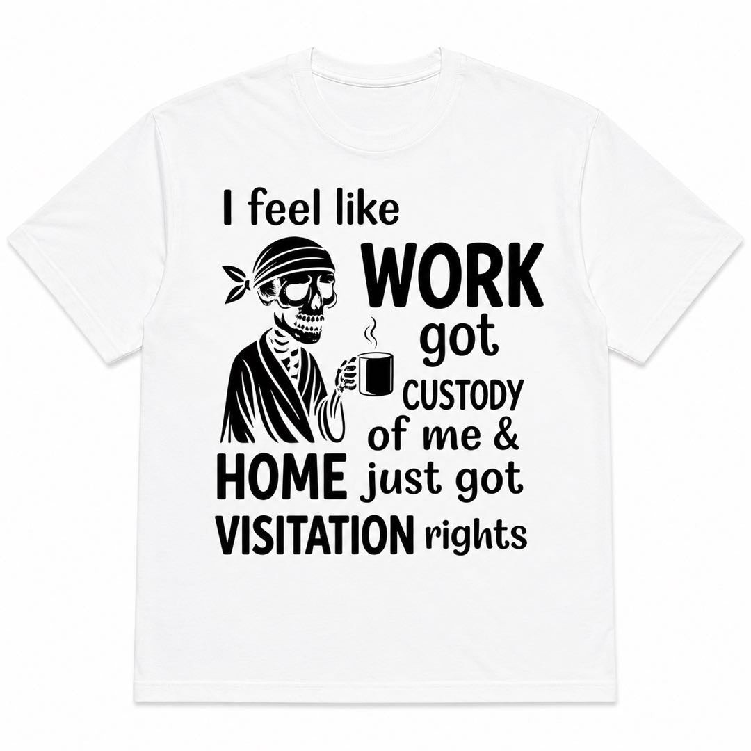 Work Got Custody of Me Skeleton Coffee T-Shirt | Funny Burnout Graphic Tee | Relatable Office Humor Gift