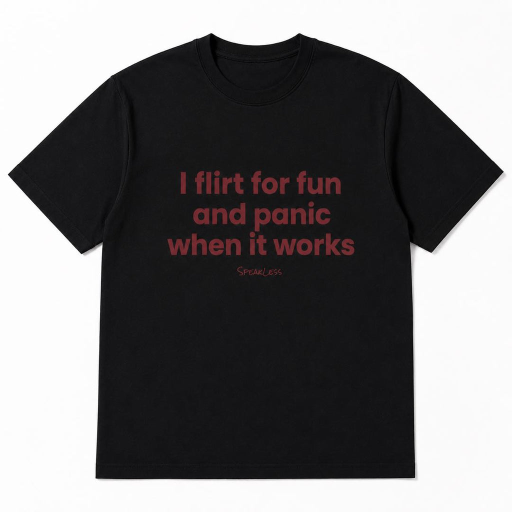 If This Is You, You Need This Shirt | I Flirt For Fun And Panic When It Works Funny Graphic Tee