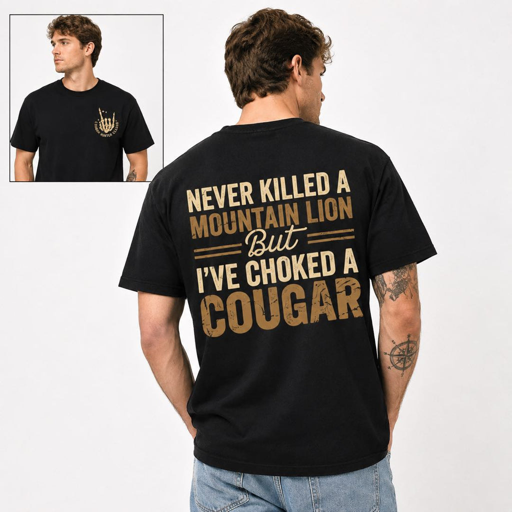 Never Killed A Mountain Lion But I've Choked A Cougar Funny Back Print T-Shirt – Legendary Men's Tee