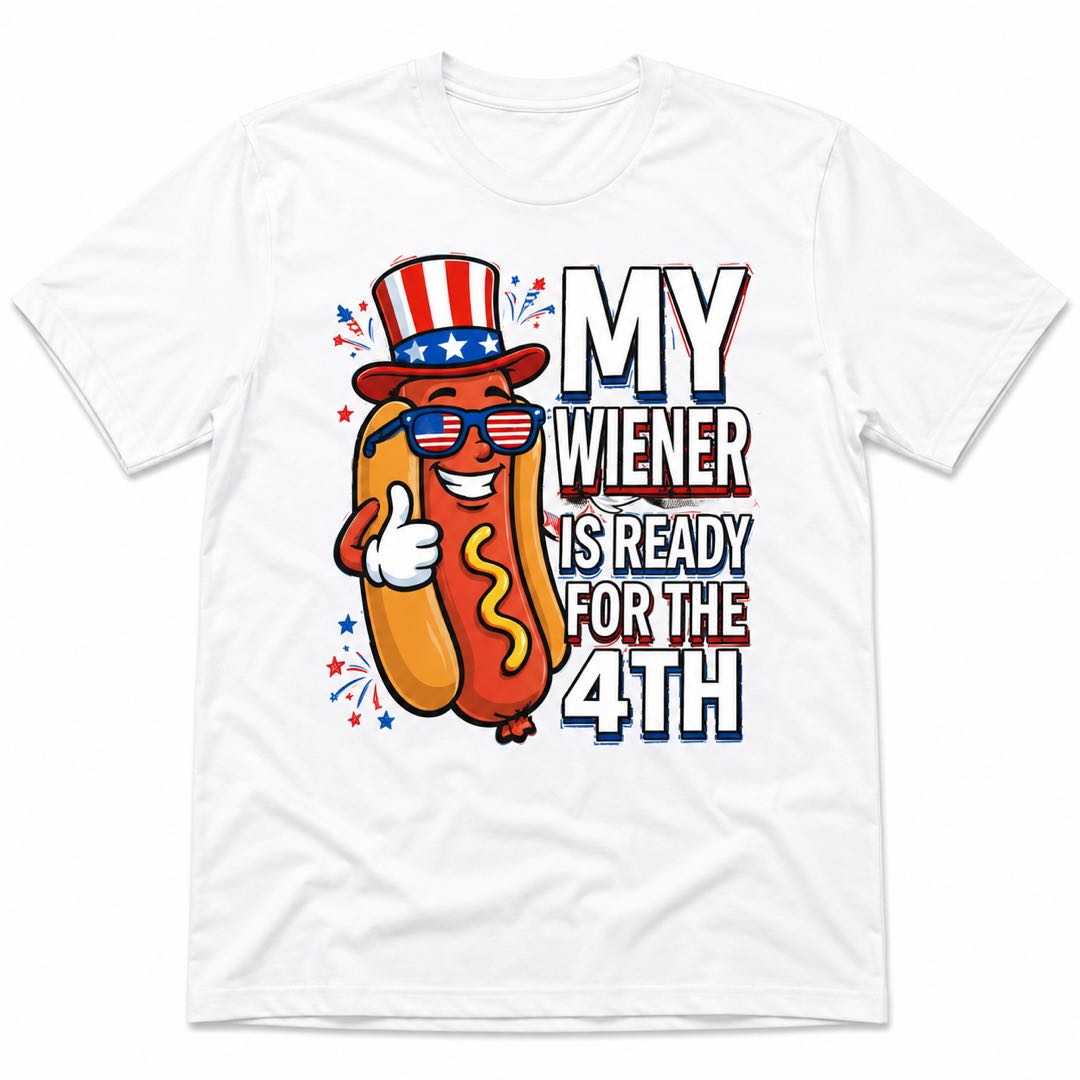 My Wiener Is Ready For The 4th – Funny 4th Of July Hot Dog Shirt