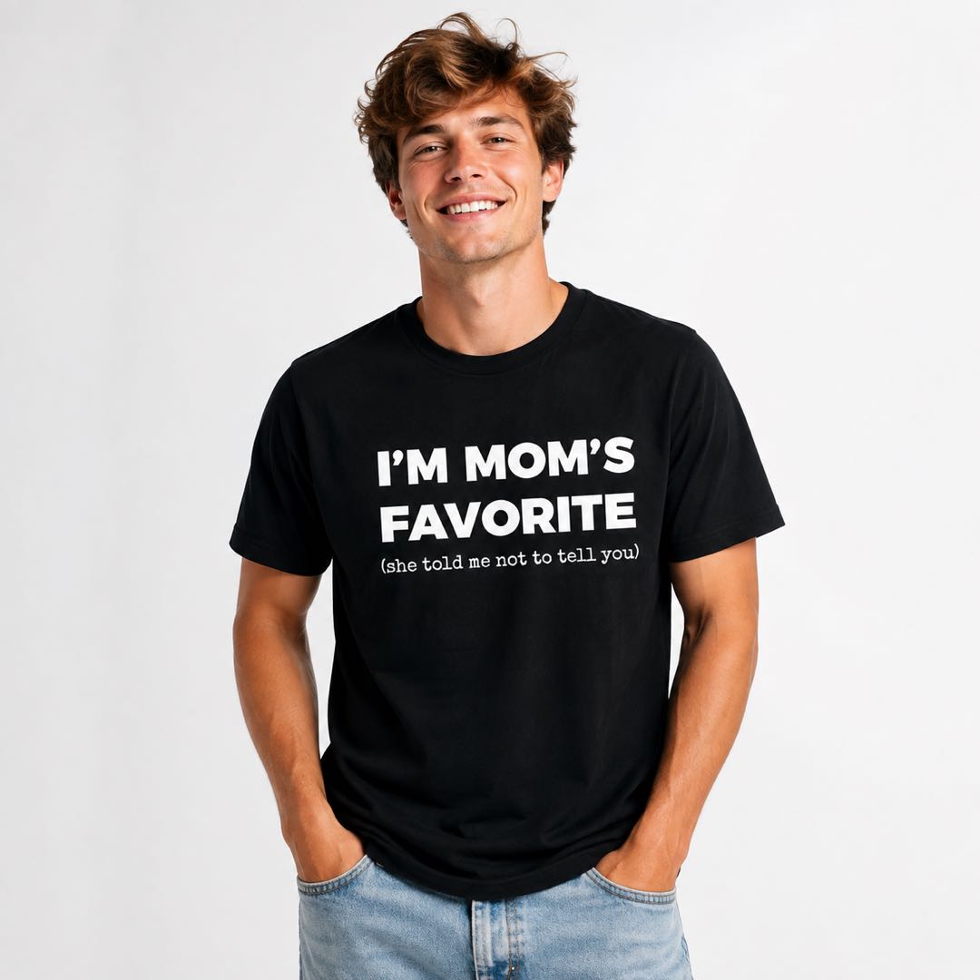 I’m Mom’s Favorite T-Shirt | Funny Family Joke Graphic Tee | Sibling Rivalry Shirt