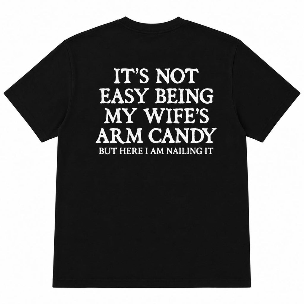 My Wife's Arm Candy Funny Husband T-Shirt | Sarcastic Marriage Graphic Tee for Husbands
