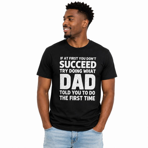 Dad Was Right All Along | Funny Father’s Advice Graphic T-Shirt