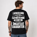 God Sent Me My Smartass Daughter Funny Dad Tee | Proud Father Graphic Shirt