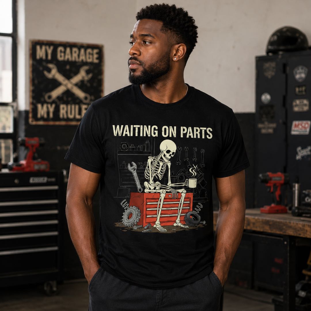 Still Waiting On Parts? Funny Mechanic Skeleton T-Shirt That Every Car Guy Needs