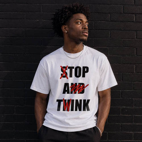 A funny twist on a phrase everyone knows-Stop And Twink T-Shirt | Funny Wordplay Graphic Tee