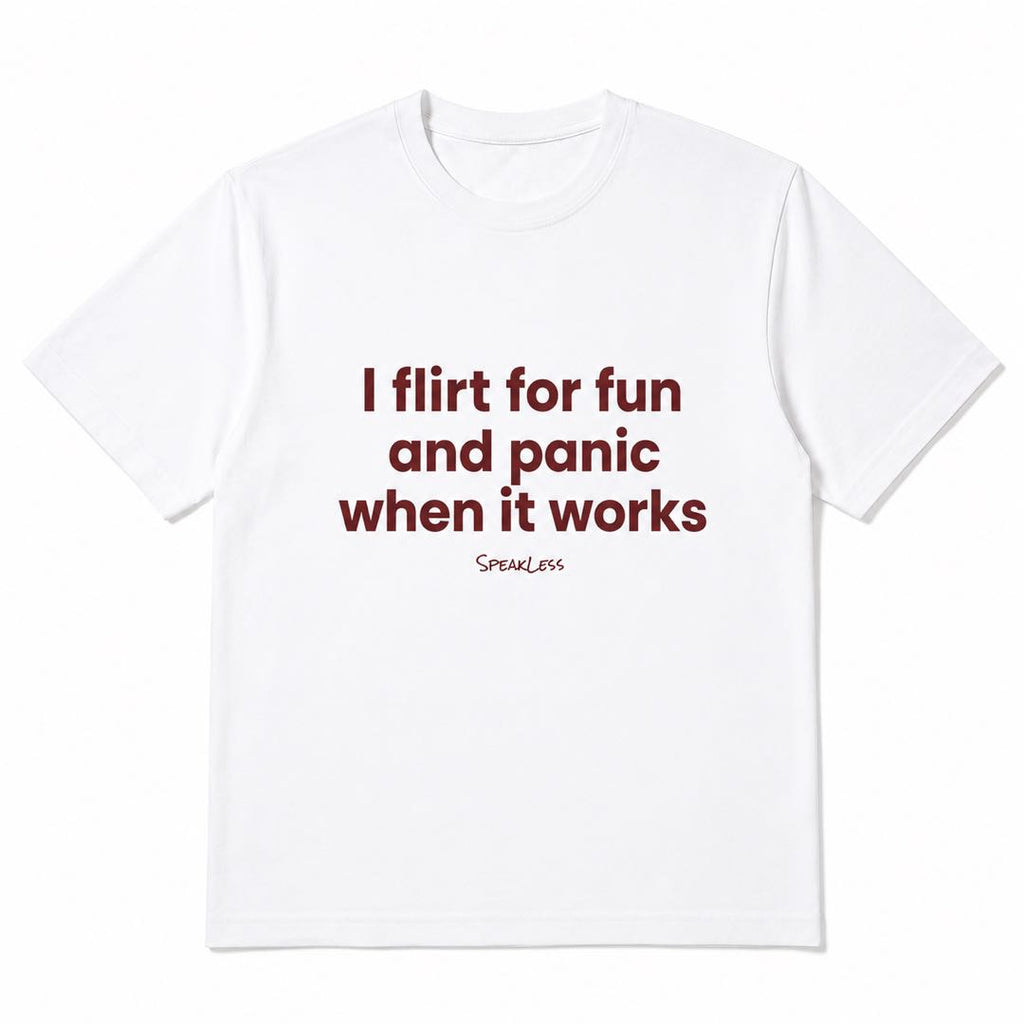 If This Is You, You Need This Shirt | I Flirt For Fun And Panic When It Works Funny Graphic Tee