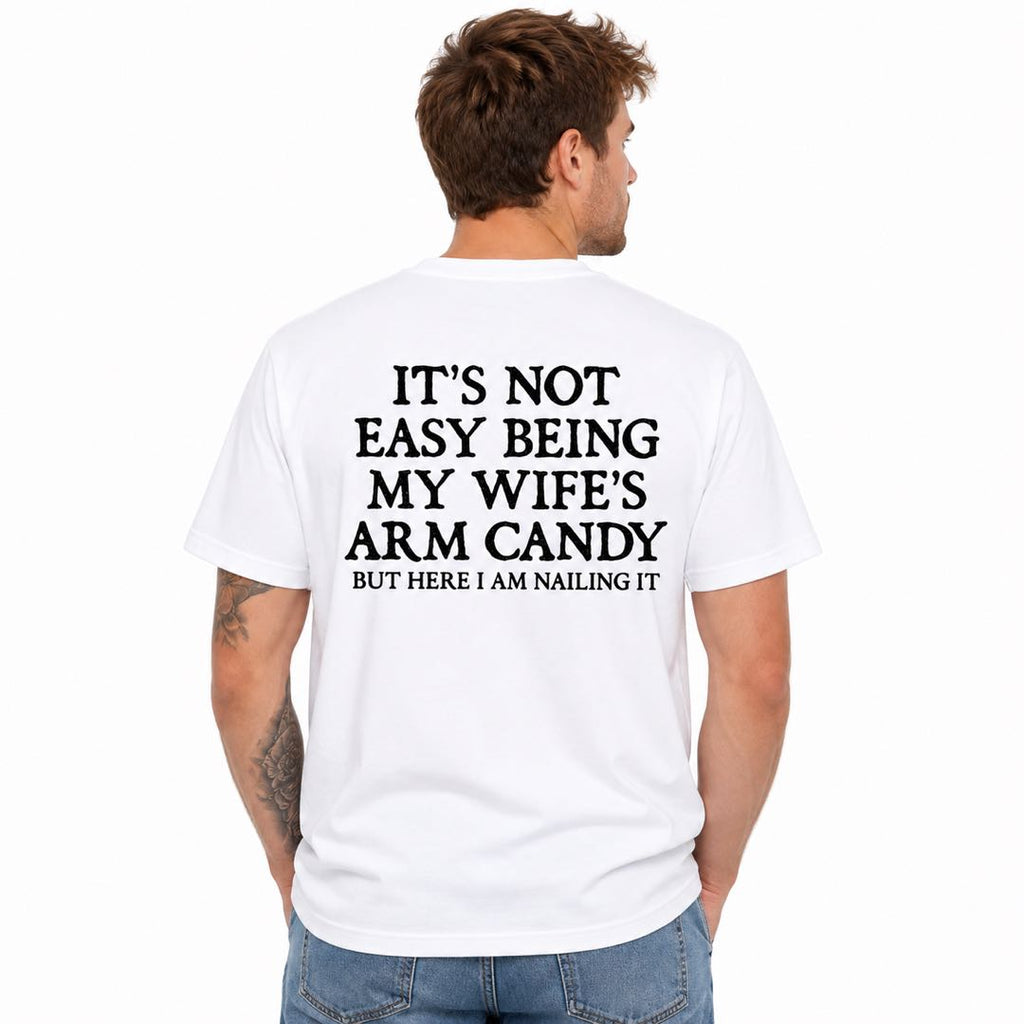 My Wife's Arm Candy Funny Husband T-Shirt | Sarcastic Marriage Graphic Tee for Husbands