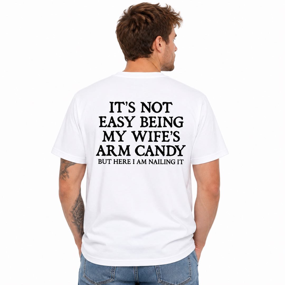 My Wife's Arm Candy Funny Husband T-Shirt | Sarcastic Marriage Graphic Tee for Husbands