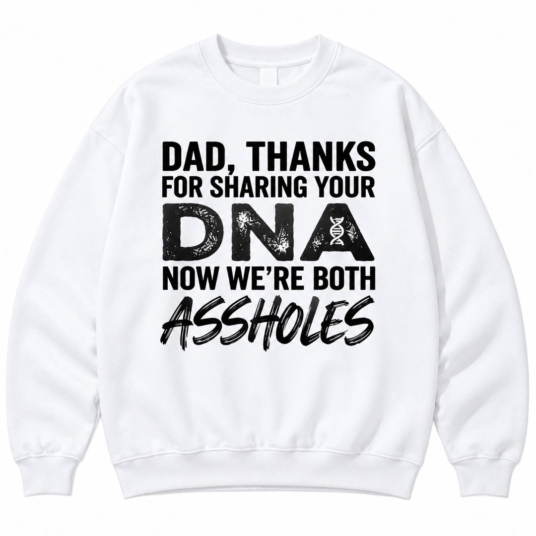 Dad Thanks for Sharing Your DNA – Funny Father & Child Sweatshirt