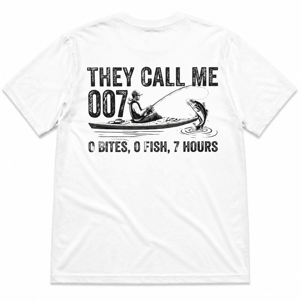 They Call Me 007 Fishing T-Shirt | Funny Fisherman Gift | No Bites No Fish 7 Hours Tee