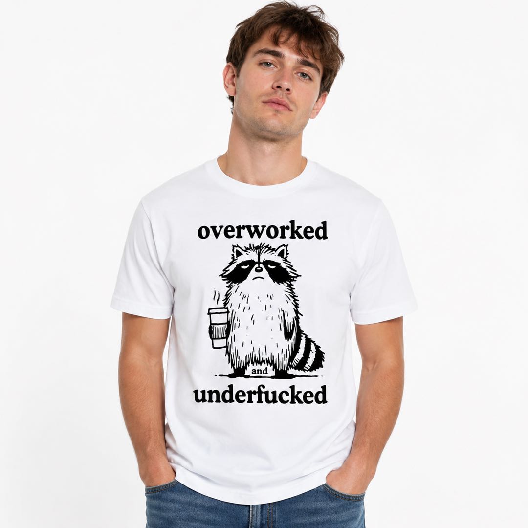 Overworked & Underf*cked Raccoon Funny T-Shirt | Burnt Out Coffee Lover Graphic Tee