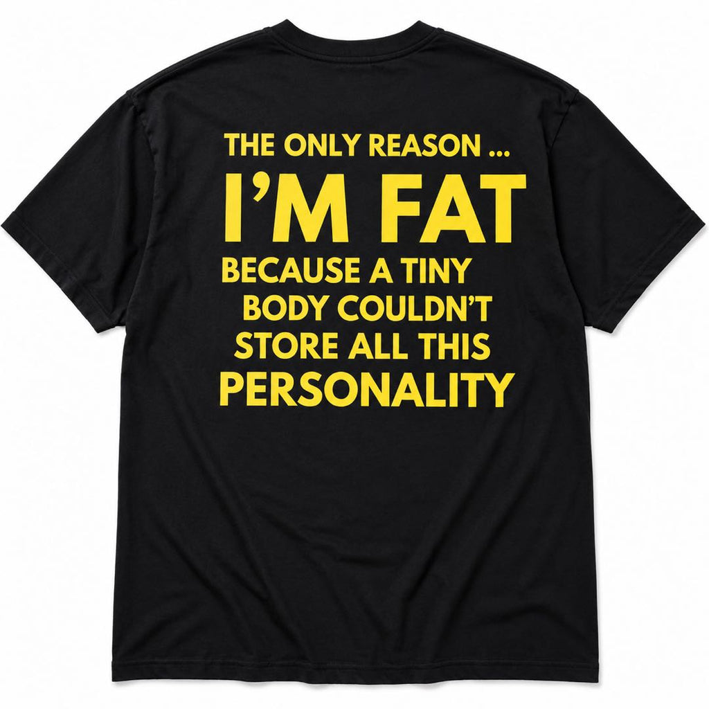 Too Much Personality to Fit in a Tiny Body Funny Back Print Tee | Bold Humor Graphic Shirt