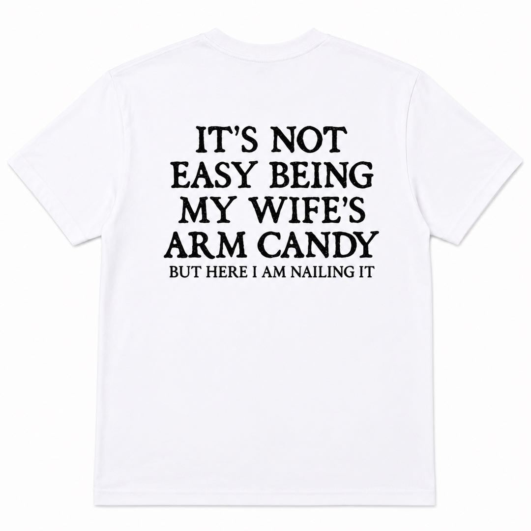 My Wife's Arm Candy Funny Husband T-Shirt | Sarcastic Marriage Graphic Tee for Husbands