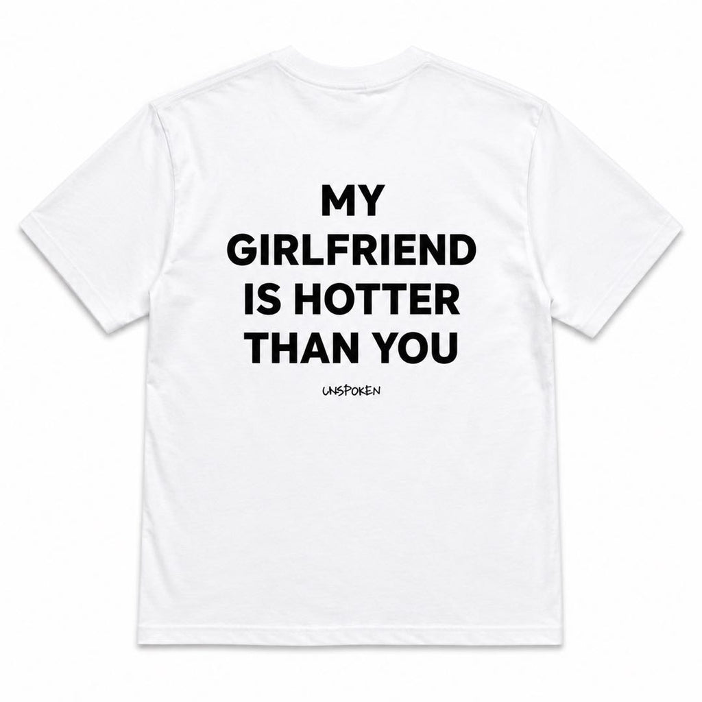 Taken By The Hottest Girl Alive T-Shirt – Funny Men’s Statement Tee
