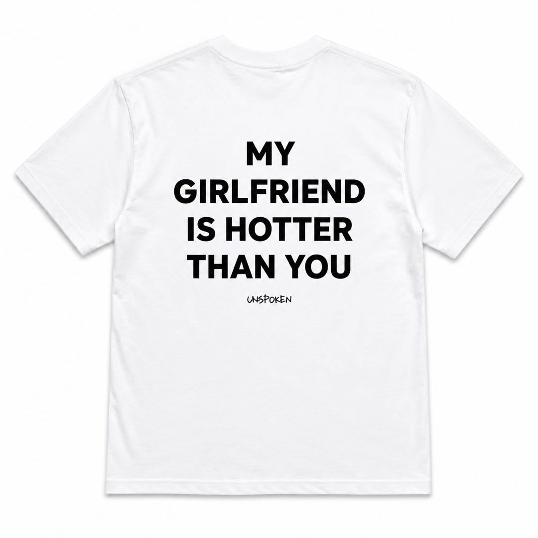 Taken By The Hottest Girl Alive T-Shirt – Funny Men’s Statement Tee