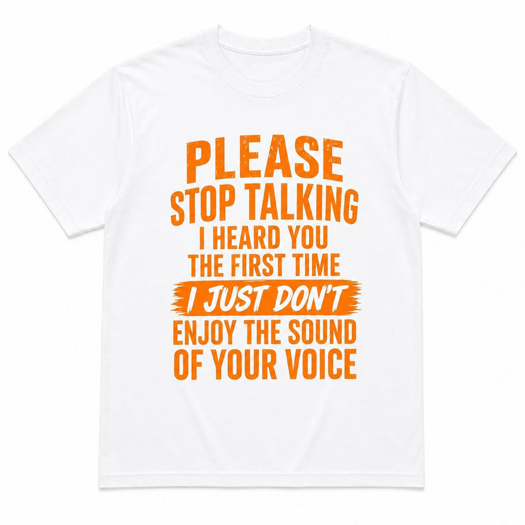 Please Stop Talking Funny Sarcastic T-Shirt | Introvert Humor Graphic Tee | Savage Statement Shirt