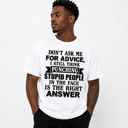 Don't Ask Me for Advice Funny T-Shirt | Sarcastic Grumpy Humor Tee | Hilarious Conversation Starter Gift