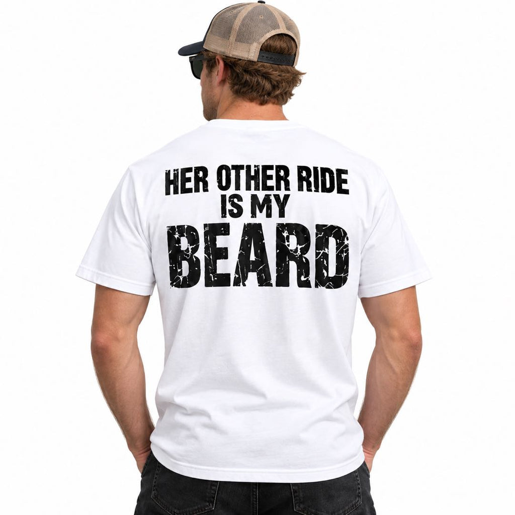 Her Other Ride Is My Beard – Funny Bearded Man T-Shirt