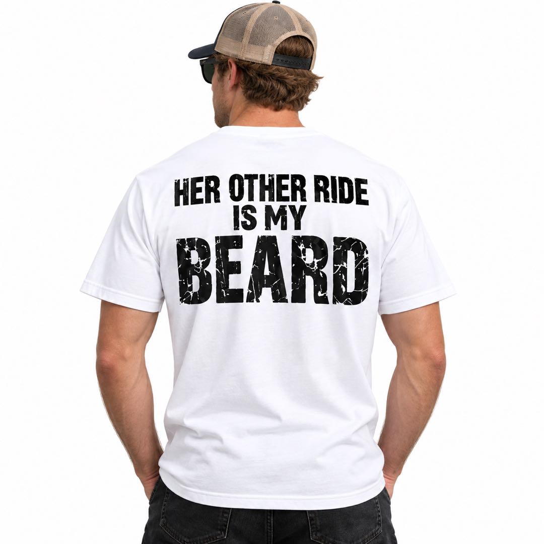 Her Other Ride Is My Beard – Funny Bearded Man T-Shirt