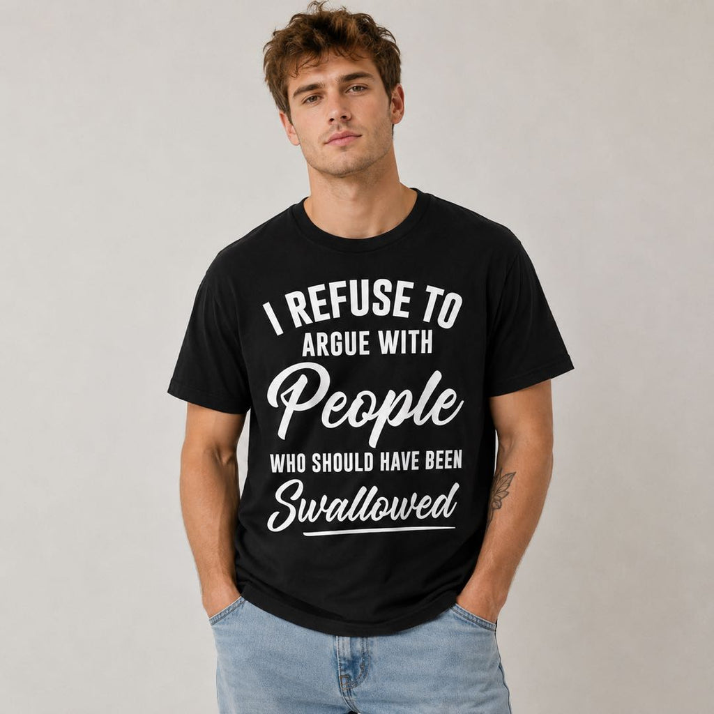 I Refuse To Argue With People Funny Sarcastic T-Shirt – Dark Humor Tee That Says It All